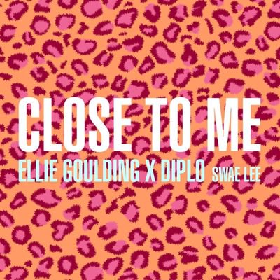 Ellie Goulding x Diplo - Close To Me