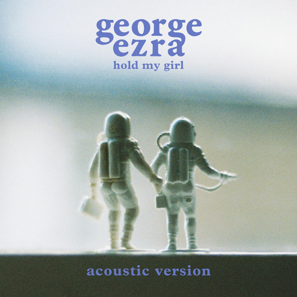 George Ezra - Hold My Girl