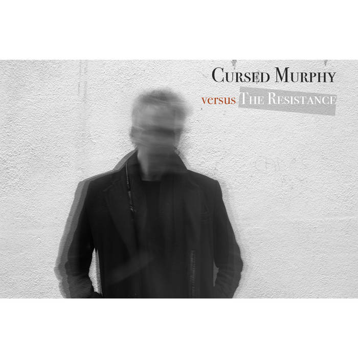 Cursed Murphy Versus The Resistance