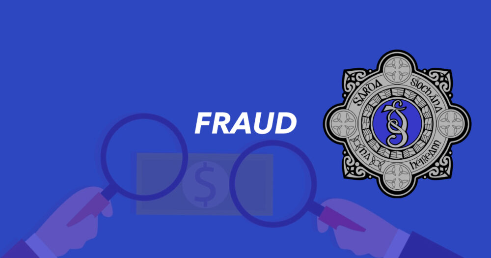 Gardai doing a fraud investigation