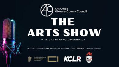 The Arts Show with Una Ni Mhaoldhomhnaigh. Tuesday 6 to 7pm on KCLR. Brought to you with thanks to Kilkenny County Council Arts Office and Creative Ireland.