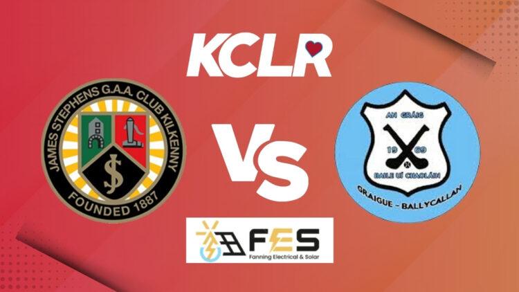 Live Sport: James Stephens vs Graigue Ballycallan, JJ Kavanagh and Sons Kilkenny U-21 A Semi-Final