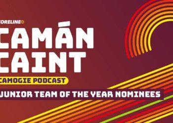 Camán Caint: 2024 Junior Team of the Year nominees