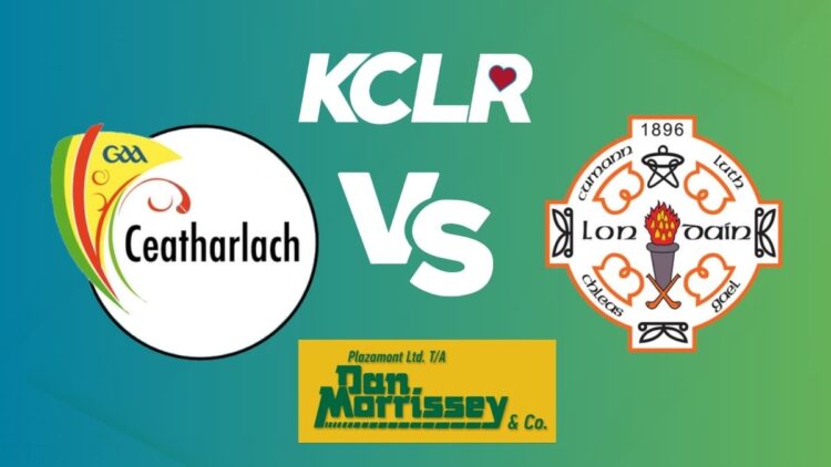 Carlow v London, live on KCLR