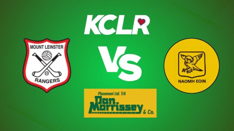 Mount Leinster Rangers v Naomh Eoin on KCLR