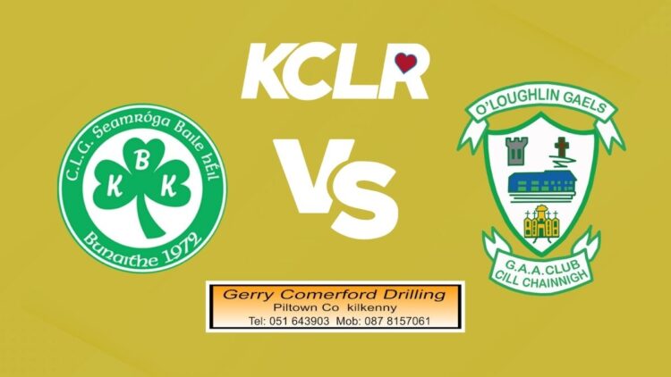Ballyhale Shamrocks v O'Loughlin Gaels, live on KCLR