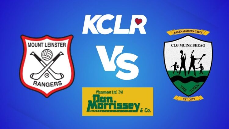 Mount Leinster Rangers v Bagenalstown Gaels, live on KCLR