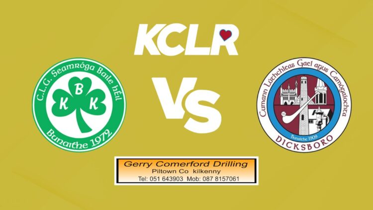 Ballyhale Shamrocks v Dicksboro, live on KCLR