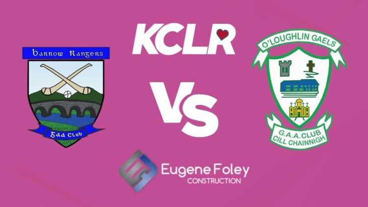 Live Hurling: Barrow Rangers v O’Loughlin Gaels – JJ Kavanagh & Sons Kilkenny Junior Hurling Championship Final