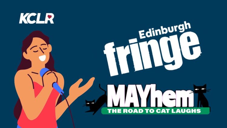 Edinburgh Fringe x MAYhem x KCLR